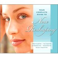 Your Complete Guide to Nose Reshaping by Truswell, William; Nassif, Paul S.; Mendelson, Jon; Ellis, David A.F.; Putman, Harrison C., 9781886039193