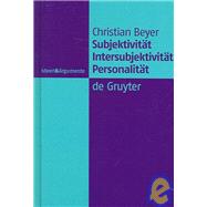 Subjektivitat, Intersubjektivitat, Personalitat by Beyer, Christian, 9783110189193