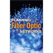 Planning Fiber Optics Networks by Chomycz, Bob, 9780071499194