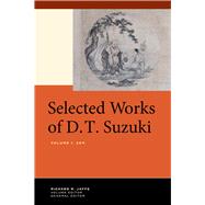 Selected Works of D. T. Suzuki by Suzuki, Daisetz Teitaro; Jaffe, Richard M., 9780520269194