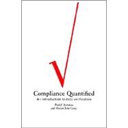 Compliance Quantified: An Introduction to Data Verification by Rudolf Avenhaus , Morton John Canty , Foreword by Francesco Calogero, 9780521019194