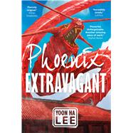 Phoenix Extravagant by Lee, Yoon Ha, 9781781089194