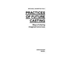 Practices of Futurecasting by , 9783035629194