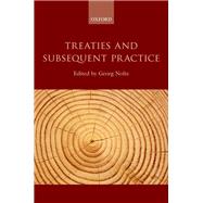 Treaties and Subsequent Practice by Nolte, Georg, 9780199679195