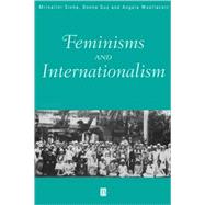 Feminisms and Internationalism by Sinha, Mrinalini; Guy, Donna; Woollacott, Angela, 9780631209195