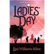 Ladies' Day (Large Print Edition) by Kline, Lisa Williams, 9780744309195