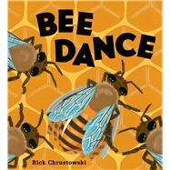 Bee Dance by Chrustowski, Rick; Chrustowski, Rick, 9780805099195