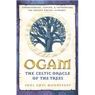 Ogam, the Celtic Oracle of the Trees by Mountfort, Paul Rhys, 9780892819195