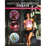 Anatomy, Physiology & Disease: Foundations for the Health Professions w/ Connect Plus by Roiger, Deborah; Bullock, Nia, 9781259659195