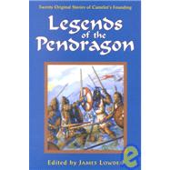 Legends of the Pendragon by Lowder, James, 9781928999195