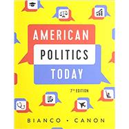 American Politics Today (Full Seventh Edition) by Bianco, William T.; Canon, David T., 9780393539196