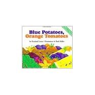 Blue Potatoes, Orange Tomatoes by Creasy, Rosalind, 9780871569196
