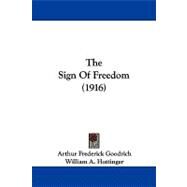 The Sign of Freedom by Goodrich, Arthur Frederick; Hottinger, William A., 9781104349196