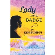 Lady With a Badge by Bumpus, Ken, 9781490769196