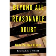 Beyond All Reasonable Doubt A Novel by Giolito, Malin Persson; Willson-Broyles, Rachel, 9781590519196