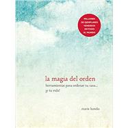 La magia del orden / The Life-Changing Magic of Tidying Up by Kondo, Marie, 9781941999196