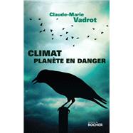 Climat, plante en danger by Claude-Marie Vadrot, 9782268079196