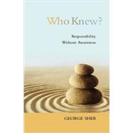 Who Knew? Responsibility Without Awareness by Sher, George, 9780195389197