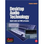 Desktop Audio Technology: Digital audio and MIDI principles by Rumsey; Francis, 9780240519197