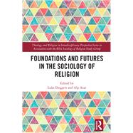 Foundations and Futures in the Sociology of Religion by Doggett, Luke; Arat, Alp, 9780367889197