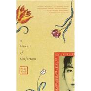 A Memoir of Misfortune by SU, XIAOKANG, 9780375709197