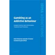 Gambling as an Addictive Behaviour: Impaired Control, Harm Minimisation, Treatment and Prevention by Mark Dickerson , John O'Connor, 9780521399197
