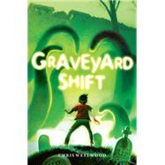 Graveyard Shift by Westwood, Chris, 9780545399197