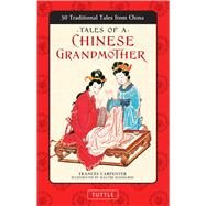 Tales of a Chinese Grandmother by Carpenter, Frances; Hasselriis, Malthe, 9780804849197