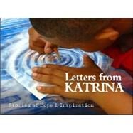 Letters from Katrina : Stories of Hope and Inspiration by Hoog, Mark, 9780977039197