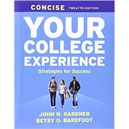 Your College Experience Concise by Gardner, John N.; Barefoot, Betsy O., 9781319029197