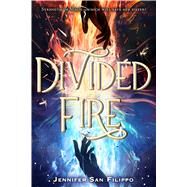 Divided Fire by San Filippo, Jennifer, 9781328489197
