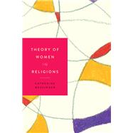 Theory of Women in Religions by Catherine Wessinger, 9781479899197