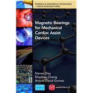 Magnetic Bearings for Assist Devices by Day, Stephen; Cheng, Shanbao; Gomez, Arnold David, 9781606509197