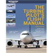 The Turbine Pilot's Flight Manual by Brown, Gregory N.; Holt, Mark J., 9781619549197