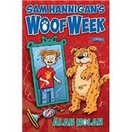 Sam Hannigan's Woof Week by Nolan, Alan, 9781847179197