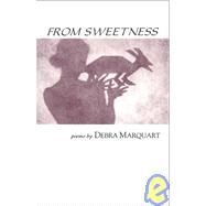 From Sweetness by Marquart, Debra; Laux, Dorianne, 9781888219197