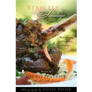 Strictly Sundays : Making Every Cook a Hero on Sundays by FITZPATRICK JOE, 9781935359197