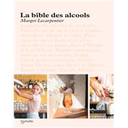 La bible des alcools by Margot Lecarpentier; Alexandre Vingtier, 9782013919197