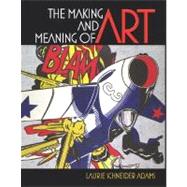 The Making and Meaning of Art by Adams, Laurie Schneider; Publishing, Ltd, Laurence King, 9780131779198