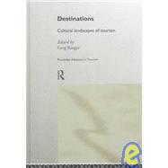 Destinations: Cultural Landscapes of Tourism by Ringer,Greg;Ringer,Greg, 9780415149198