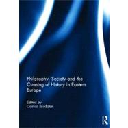 Philosophy, Society and the Cunning of History in Eastern Europe by Bradatan; Costica, 9780415699198