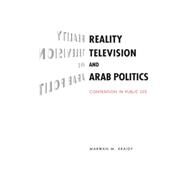 Reality Television and Arab Politics: Contention in Public Life by Marwan M. Kraidy, 9780521769198