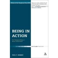Being in Action The Theological Shape of Barth's Ethical Vision by Nimmo, Paul T., 9780567099198