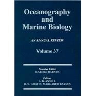 Oceanography and Marine Biology, An Annual Review, Volume 37 by Ansell, A. D.; Gibson, R. N.; Barnes, Margaret, 9780748409198