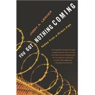 You Got Nothing Coming Notes From a Prison Fish by LERNER, JIMMY A., 9780767909198