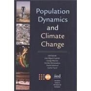 Population Dynamics and Climate Change by Guzman, Jose Miguel; Martine, George; McGranahan, Gordon; Schensul, Daniel; Tacoli, Cecilia, 9780897149198