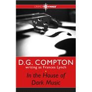In the House of Dark Music by Frances Lynch; D G Compton, 9781473229198