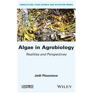 Algae in Agrobiology Realities and Perspectives by Fleurence, Joel, 9781786309198