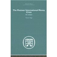 The Postwar International Money Crisis: An Analysis by Argy,Victor, 9780415379199