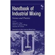 Handbook of Industrial Mixing Science and Practice by Paul, Edward L.; Atiemo-Obeng, Victor A.; Kresta, Suzanne M., 9780471269199